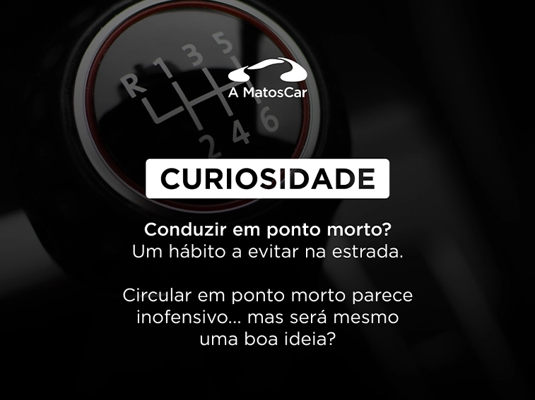 Conduzir em ponto morto é um hábito comum em descidas ou em situações de trânsito intenso, contudo é um hábito que pode colocá-lo em perigo. Saiba o porquê!