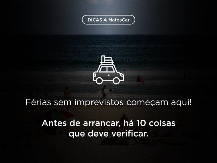Vai de férias de carro? Descubra o check-up essencial de verão para evitar avarias, sobreaquecimentos e viagens interrompidas.