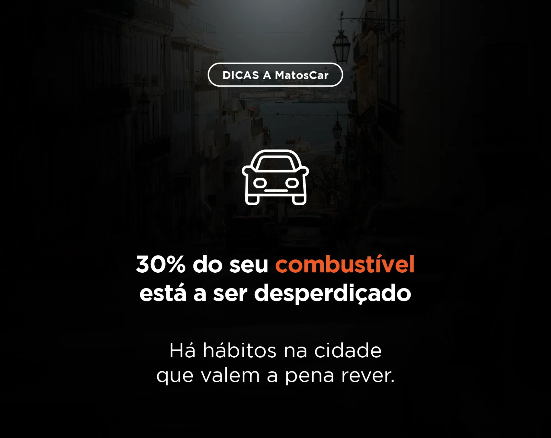 não desperdice o seu combustível
